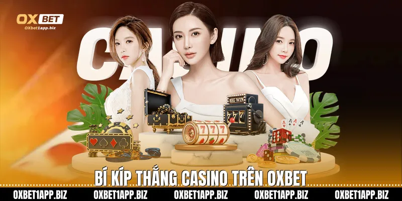 Casino Oxbet Bí kíp thắng Casino trên Oxbet
