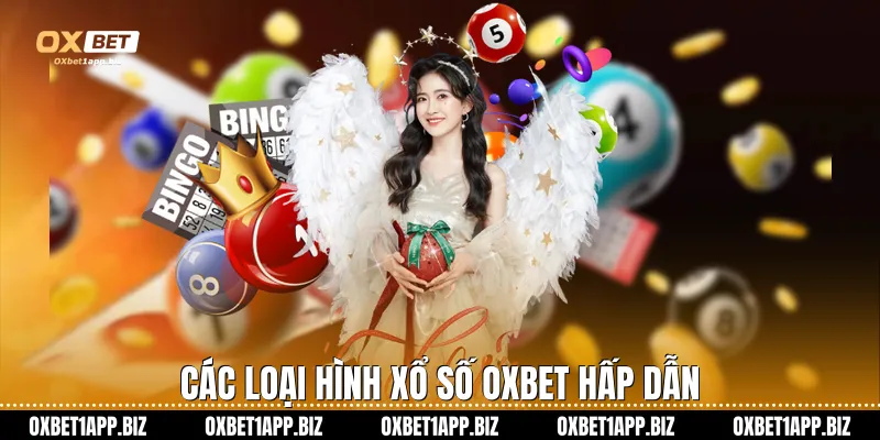 Xổ số Oxbet Các loại hình xổ số Oxbet hấp dẫn
