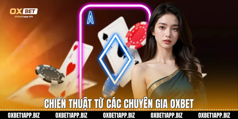 Bài Xì Dách Tại Oxbet: Đẳng Cấp Giải Trí Và Cơ Hội Thắng Lớn Chiến thuật từ các chuyên gia Oxbet