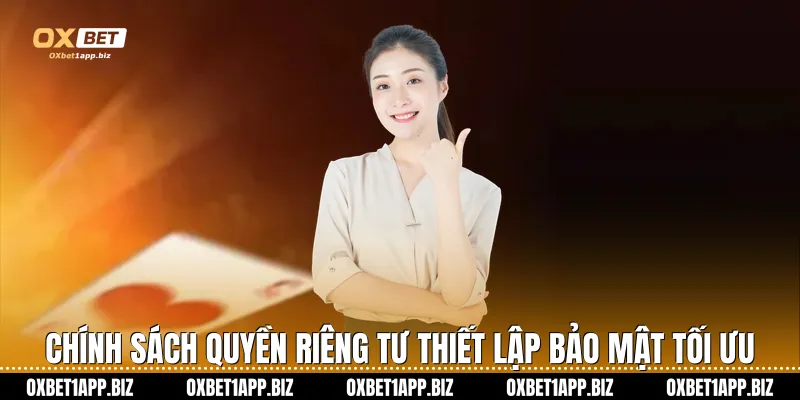 Quyền riêng tư Chính sách quyền riêng tư thiết lập bảo mật tối ưu