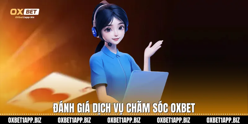 Liên Hệ Oxbet Đánh giá dịch vụ chăm sóc Oxbet