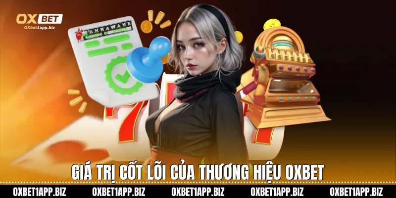Giấy phép kinh doanh Giá trị cốt lõi của thương hiệu Oxbet