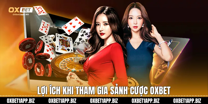Bài Cào Oxbet: Đỉnh Cao Cá Cược Và Chiến Thuật Thắng Lớn Lợi ích khi tham gia sảnh cược Oxbet