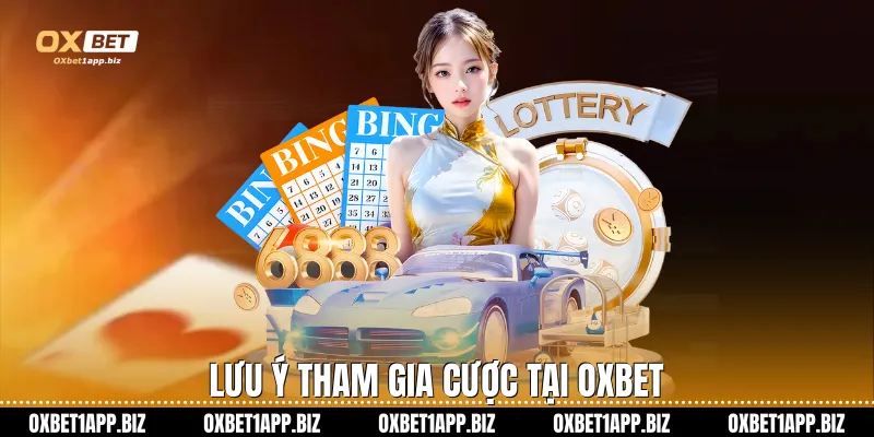 Lưu ý tham gia cược tại Oxbet