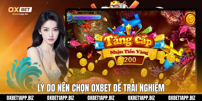 Bắn Cá Nhân Ngư - Săn Thưởng Đại Dương Cực Khủng Tại Oxbet Lý do nên chọn Oxbet để trải nghiệm