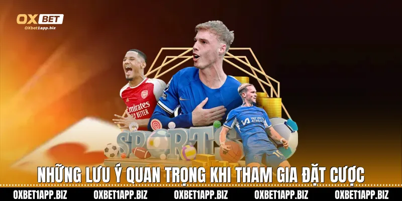 Những lưu ý quan trọng khi tham gia đặt cược