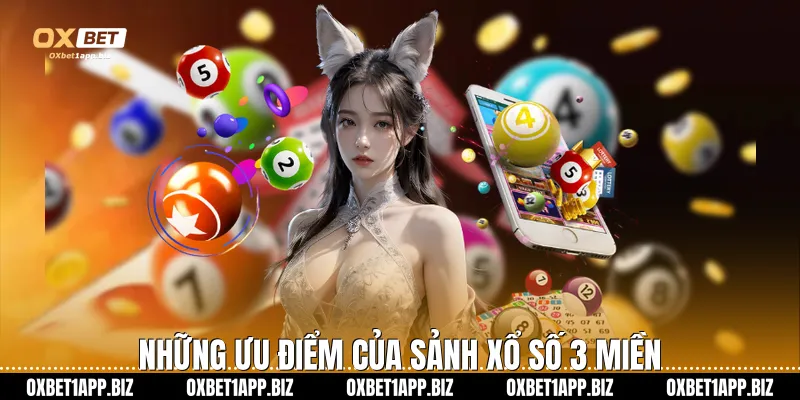 Xổ Số 3 Miền Ở Oxbet - Sảnh Cược Uy Tín Tỷ Lệ Ăn Thưởng Cao Những ưu điểm của sảnh xổ số 3 miền