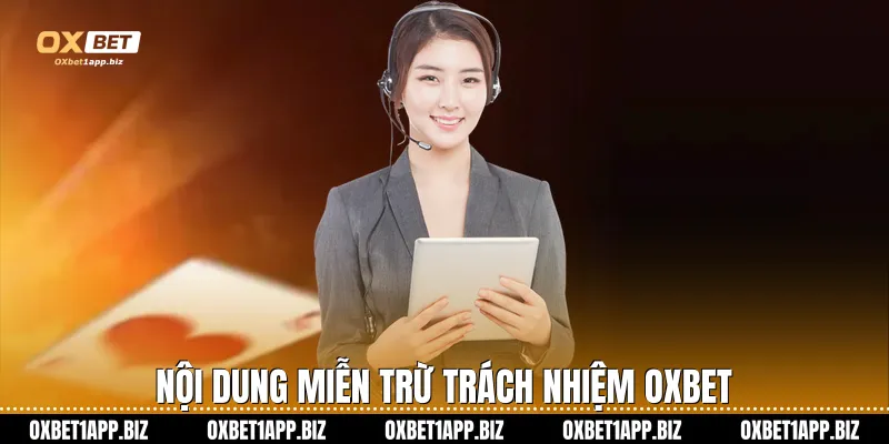 Miễn trừ trách nhiệm Nội dung miễn trừ trách nhiệm Oxbet