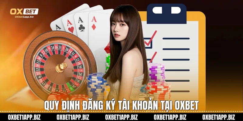 Quy định đăng ký tài khoản tại Oxbet