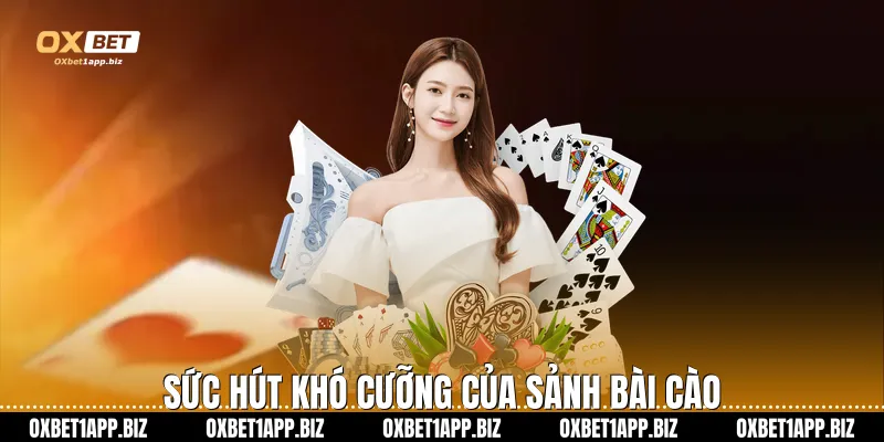 Bài Cào Oxbet: Đỉnh Cao Cá Cược Và Chiến Thuật Thắng Lớn Sức hút khó cưỡng của sảnh bài cào
