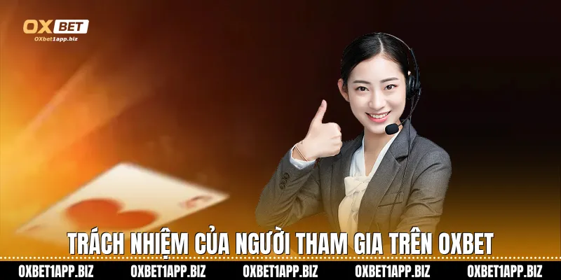 Miễn trừ trách nhiệm Trách nhiệm của người tham gia trên oxbet